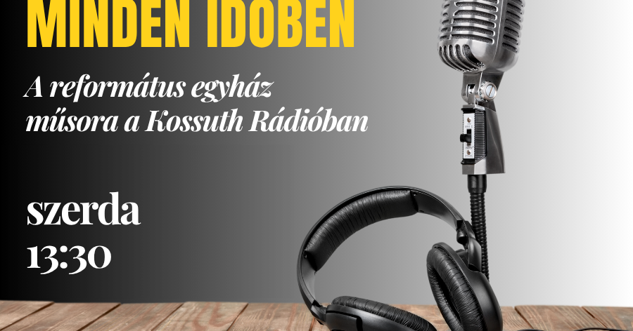 Ismét a megszokott időben és helyen hallható a református egyház rádióműsora